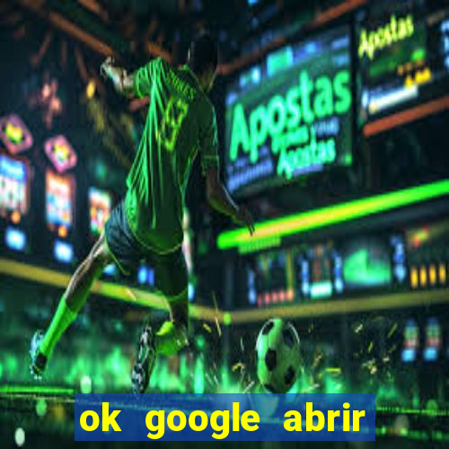 ok google abrir jogo de c****